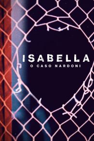 VER Isabella: o Caso Nardoni Online Gratis HD