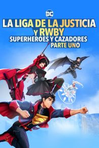 VER Liga de la Justicia x RWBY: Superhéroes y Cazadores: Parte 1 Online Gratis HD